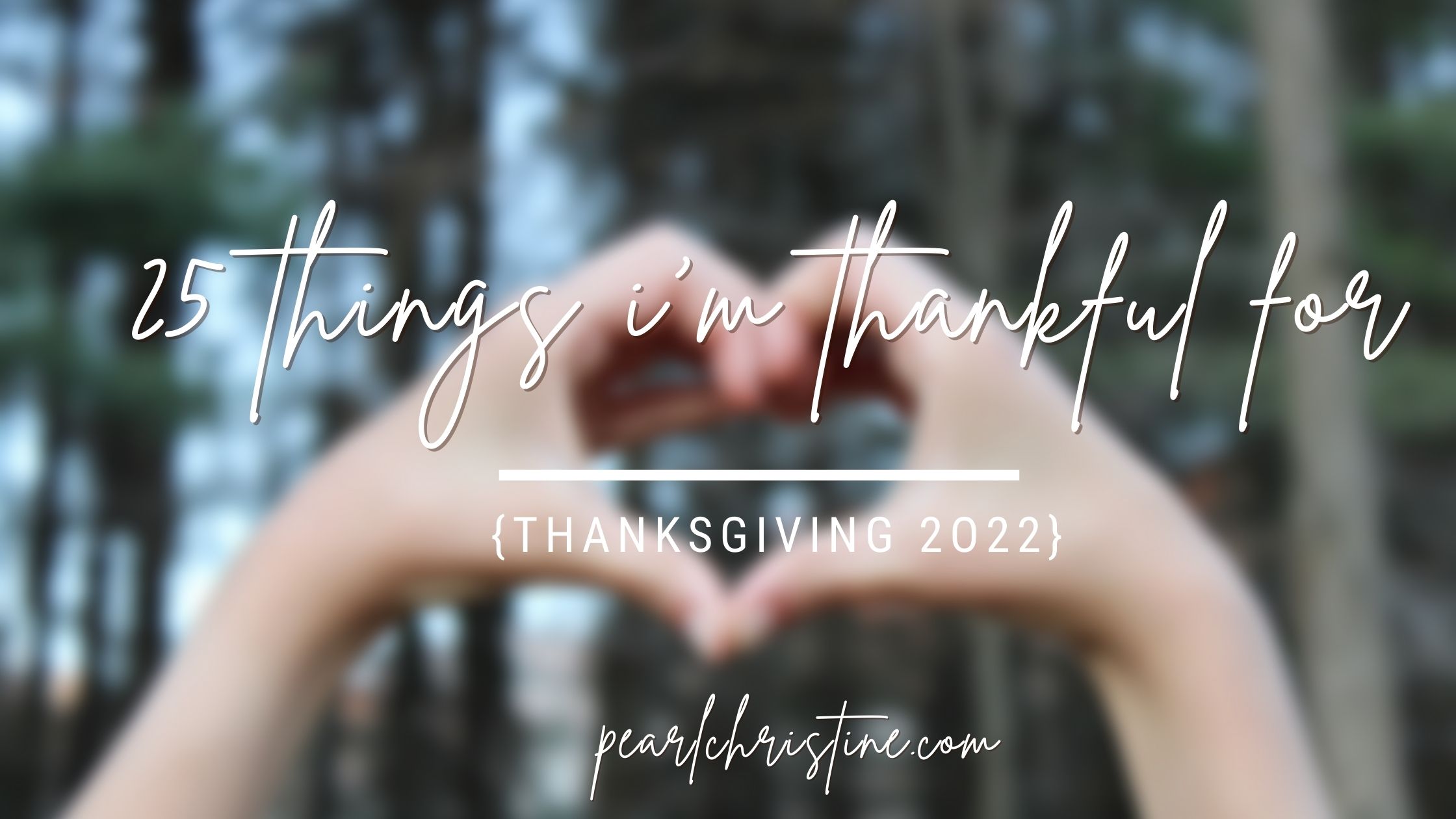 25 things i’m thankful for today